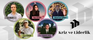 Geleceğin Lider Adaylarından Kriz ve Liderlik Konferansları”