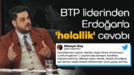 BTP liderinden Cumhurbaşkanı Erdoğan’a ‘helallik’ cevabı
