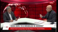 Adana Tabip odası Başkanı ile söyleşi