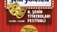 8. Şehir Tiyatroları Festivali Başlıyor