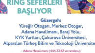 Büyükşehir, ÇÜ ve ATÜ öğrencileri için ücretsiz ring seferleri başlattı