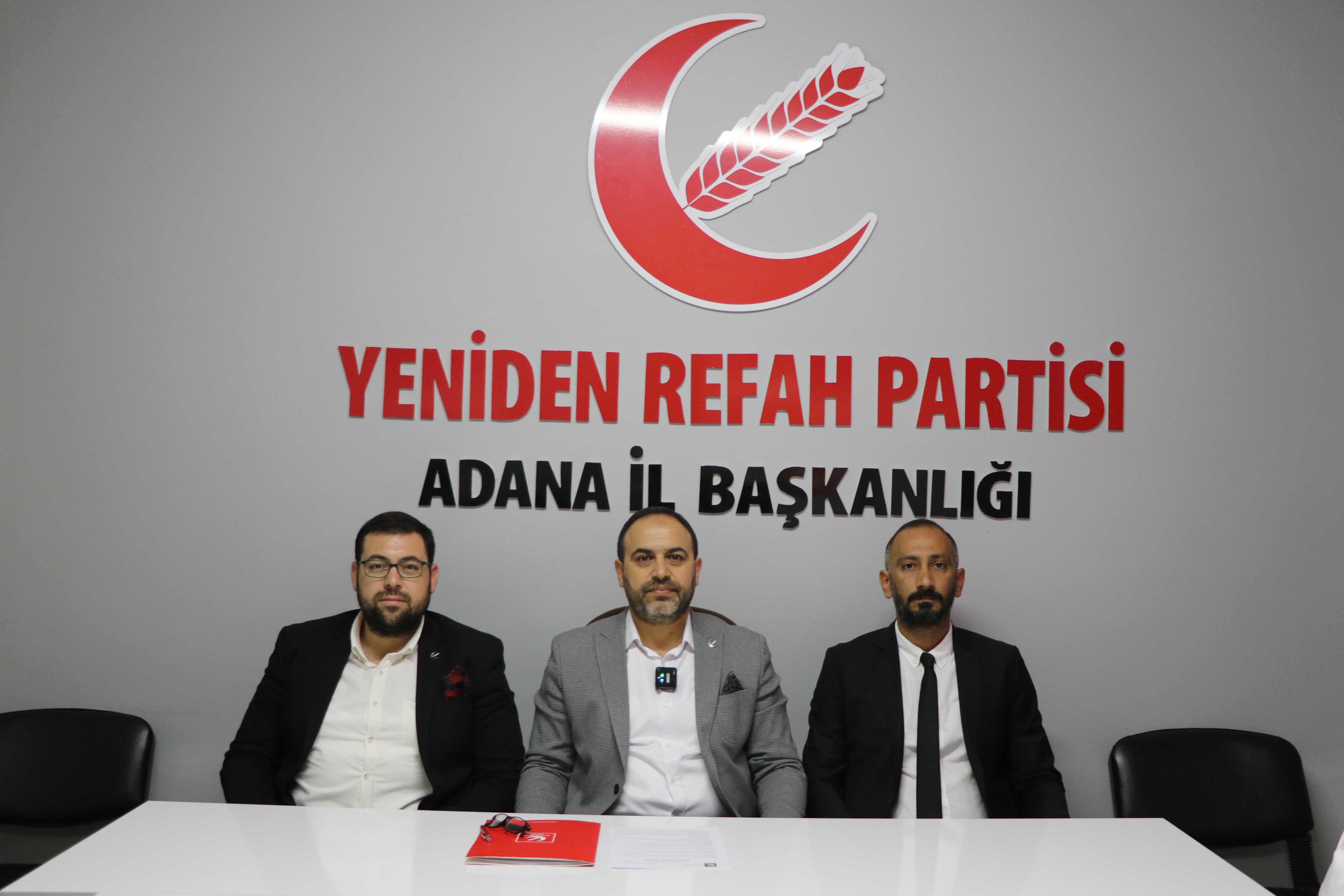 YENİDEN REFAH ADANA İL BAŞKANLIĞI’NDAN HÜKÜMETE SERT ÇIKIŞ