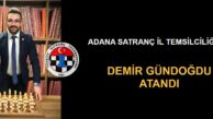 TÜRKİYE SATRANÇ FEDERASYONU ADANA İL TEMSİLCİLİĞİNE DEMİR GÜNDOĞDU ATANDI!