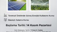 TARIMDA GÜNEŞ ENERJİSİ KULLANIMI VE SULAMA KURSLARI AÇILIYOR
