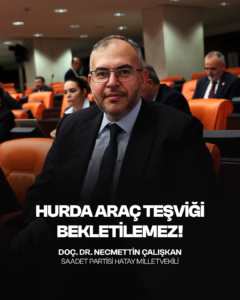 Çalışkan: “Hurda Araç Yasası Bir An Önce Kanunlaşmalı”