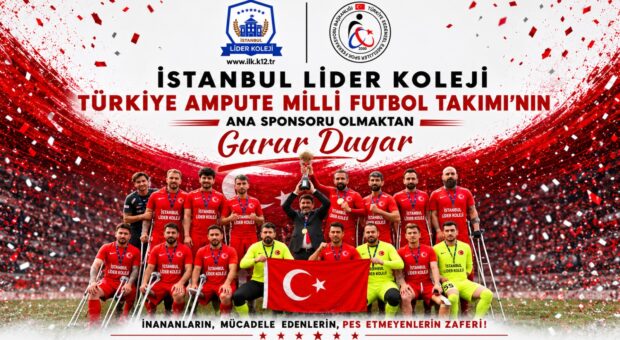 Dünya Kupası Yolundaki Ampute A Milli Takımı’nın Ana Sponsoru İstanbul Lider Koleji oldu